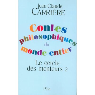 Jean-Claude Carrière Le Cercle Des Menteurs : Contes Philosophiques Du Monde Entier. Vol. 2 - Publicité Jean-Claude Carrière Le Cercle Des Menteurs : Contes Philosophiques Du Monde Entier. Vol. 2 - Publicité