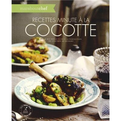 Marabout Recettes Minute À La Cocotte : Pour Des Repas Cuits À La Perfection De L'Entrée Au Dessert - Publicité Marabout Recettes Minute À La Cocotte : Pour Des Repas Cuits À La Perfection De L'Entrée Au Dessert - Publicité