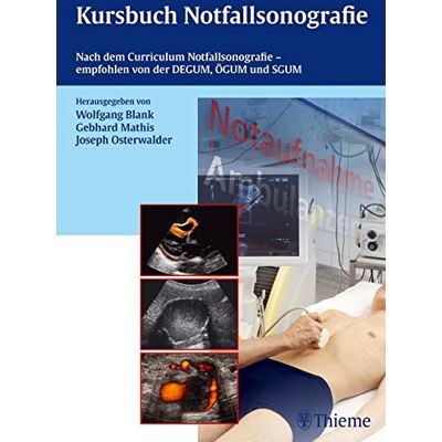 Gebhard Mathis Kursbuch Notfallsonografie: Nach Dem Curriculum Notfallsonografie, Empfohlen Von Degum, Ögum Und Sgum - Publicité Gebhard Mathis Kursbuch Notfallsonografie: Nach Dem Curriculum Notfallsonografie, Empfohlen Von Degum, Ögum Und Sgum - Publicité