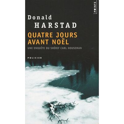Donald Harstad Quatre Jours Avant Noël : Une Enquête Du Shérif Carl Houseman - Publicité Donald Harstad Quatre Jours Avant Noël : Une Enquête Du Shérif Carl Houseman - Publicité