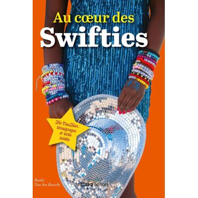 Bauke Van den Bossche Au Coeur Des Swifties : The Eras Tour : Témoignages Et Récits Inédits - Publicité Bauke Van den Bossche Au Coeur Des Swifties : The Eras Tour : Témoignages Et Récits Inédits - Publicité