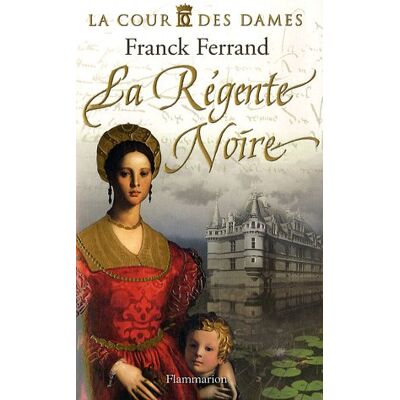 Franck Ferrand La Cour Des Dames. Vol. 1. La Régente Noire - Publicité Franck Ferrand La Cour Des Dames. Vol. 1. La Régente Noire - Publicité