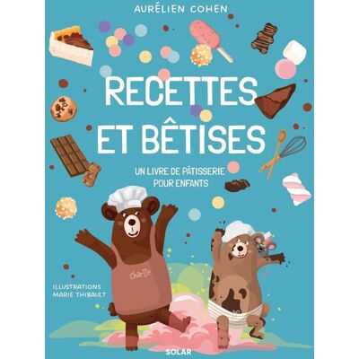 Aurélien Cohen Recettes Et Bêtises : Un Livre De Pâtisserie Pour Enfants - Publicité Aurélien Cohen Recettes Et Bêtises : Un Livre De Pâtisserie Pour Enfants - Publicité