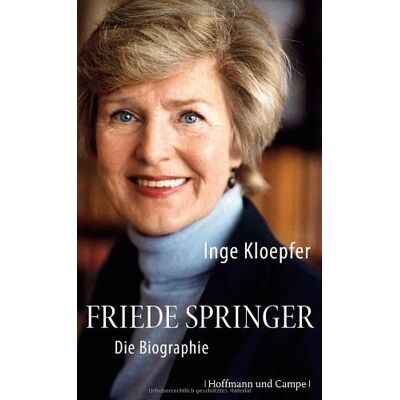 Inge Kloepfer Friede Springer: Die Biographie - Publicité Inge Kloepfer Friede Springer: Die Biographie - Publicité