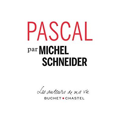 Michel Schneider Pascal : Pages Choisies - Publicité Michel Schneider Pascal : Pages Choisies - Publicité