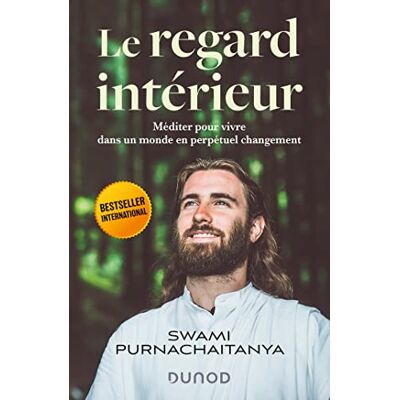 Swami Purnachaitanya Le Regard Intérieur : Méditer Pour Vivre Dans Un Monde En Perpétuel Changement - Publicité Swami Purnachaitanya Le Regard Intérieur : Méditer Pour Vivre Dans Un Monde En Perpétuel Changement - Publicité