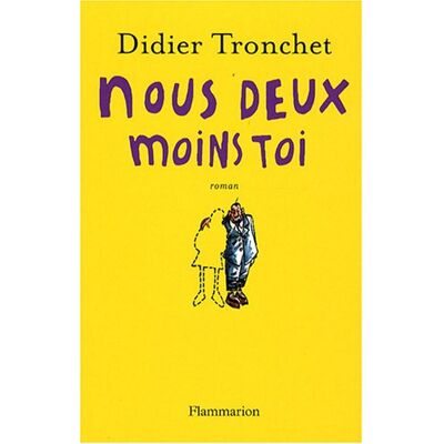 Didier Tronchet Nous Deux Moins Toi - Publicité Didier Tronchet Nous Deux Moins Toi - Publicité