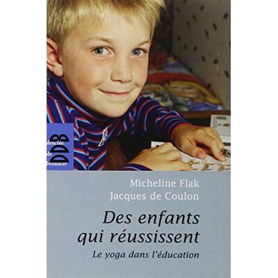 Jacques de Coulon Des Enfants Qui Réussissent : Le Yoga À L'École - Publicité Jacques de Coulon Des Enfants Qui Réussissent : Le Yoga À L'École - Publicité