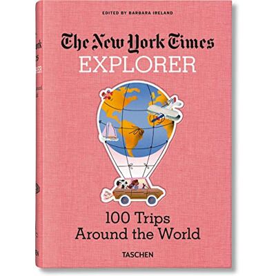 Barbara Ireland The New York Times Explorer. 100 Trips Around The World (Nyt Explorer) - Publicité Barbara Ireland The New York Times Explorer. 100 Trips Around The World (Nyt Explorer) - Publicité