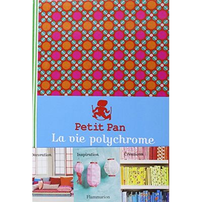 Petit Pan de Loor Myriam Petit Pan, La Vie Polychrome - Publicité Petit Pan de Loor Myriam Petit Pan, La Vie Polychrome - Publicité