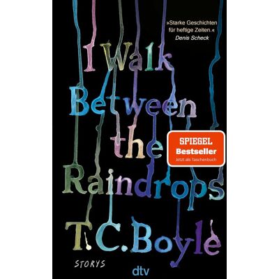 Boyle, T. C. I Walk Between The Raindrops: Storys »boyle Hält Uns In Seinen Kurzgeschichten Den Spiegel Vor.« Nadine Kreuzahler, Rbb - Publicité Boyle, T. C. I Walk Between The Raindrops: Storys »boyle Hält Uns In Seinen Kurzgeschichten Den Spiegel Vor.« Nadine Kreuzahler, Rbb - Publicité