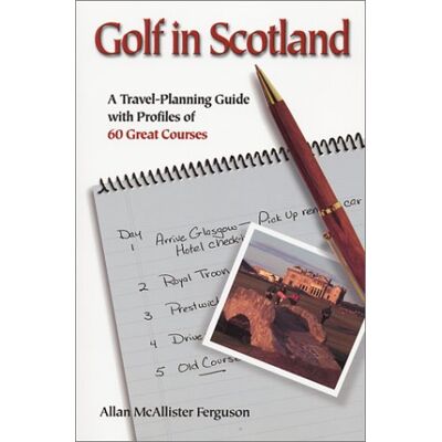 Golf In Scotland: A Travel-Planning Guide With Profiles Of 60 Great Courses - Publicité Golf In Scotland: A Travel-Planning Guide With Profiles Of 60 Great Courses - Publicité