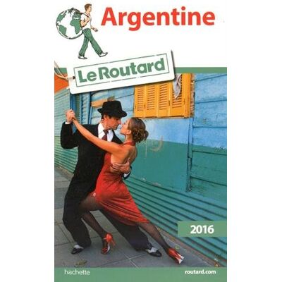 Le Routard Argentine : 2016 - Publicité Le Routard Argentine : 2016 - Publicité