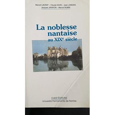 Collectif La Noblesse Nantaise Au Xixe Siècle - Publicité Collectif La Noblesse Nantaise Au Xixe Siècle - Publicité