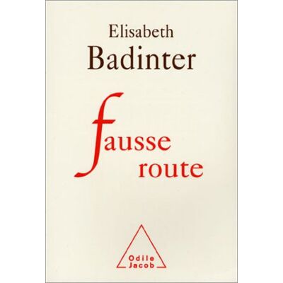 Elisabeth Badinter Fausse Route - Publicité Elisabeth Badinter Fausse Route - Publicité