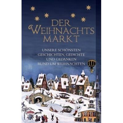 Various Der Weihnachtsmarkt: Unsere Schönsten Geschichten, Gedichte Und Gedanken Rund Um Weihnachten - Publicité Various Der Weihnachtsmarkt: Unsere Schönsten Geschichten, Gedichte Und Gedanken Rund Um Weihnachten - Publicité