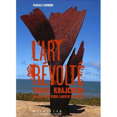 Pascale Lismonde L'Art Révolté : Frans Krajcberg, Un Artiste Pour Sauver La Forêt - Publicité Pascale Lismonde L'Art Révolté : Frans Krajcberg, Un Artiste Pour Sauver La Forêt - Publicité