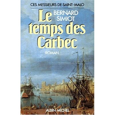 Bernard Simiot Ces Messieurs De Saint-Malo. Vol. 2. Le Temps Des Carbec - Publicité Bernard Simiot Ces Messieurs De Saint-Malo. Vol. 2. Le Temps Des Carbec - Publicité