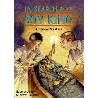 Anthony Masters In Search Of The Boy King: Tutankhamen (Historical Storybooks) - Publicité Anthony Masters In Search Of The Boy King: Tutankhamen (Historical Storybooks) - Publicité