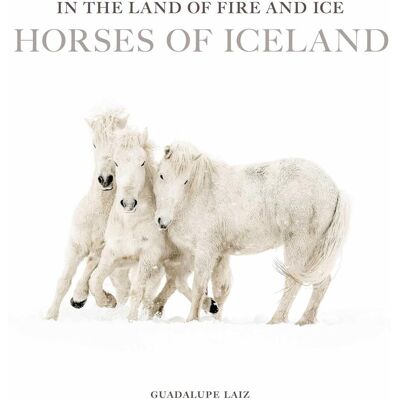 Guadalupe Laiz In The Land Of Fire And Ice: Horses Of Iceland - Publicité Guadalupe Laiz In The Land Of Fire And Ice: Horses Of Iceland - Publicité