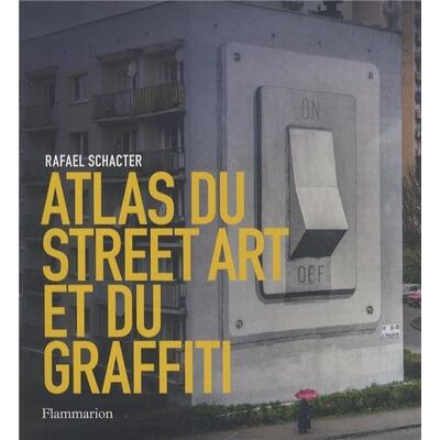 Rafael Schacter Atlas Du Street Art Et Du Graffiti - Publicité Rafael Schacter Atlas Du Street Art Et Du Graffiti - Publicité
