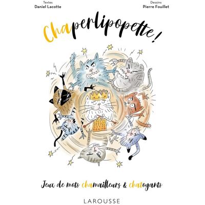 Daniel Lacotte Chaperlipopette ! : Jeux De Mots Chamailleurs & Chatoyants - Publicité Daniel Lacotte Chaperlipopette ! : Jeux De Mots Chamailleurs & Chatoyants - Publicité