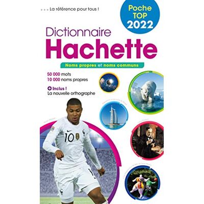 Dictionnaire Hachette Encyclopédique De Poche Top 2022 : Noms Propres Et Noms Communs : 50.000 Mots, 10.000 Noms Propres - Publicité Dictionnaire Hachette Encyclopédique De Poche Top 2022 : Noms Propres Et Noms Communs : 50.000 Mots, 10.000 Noms Propres - Publicité