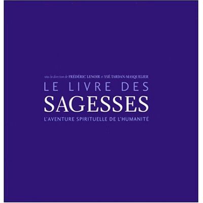 Collectif Le Livre Des Sagesses : L'Aventure Spirituelle De L'Humanité - Publicité Collectif Le Livre Des Sagesses : L'Aventure Spirituelle De L'Humanité - Publicité