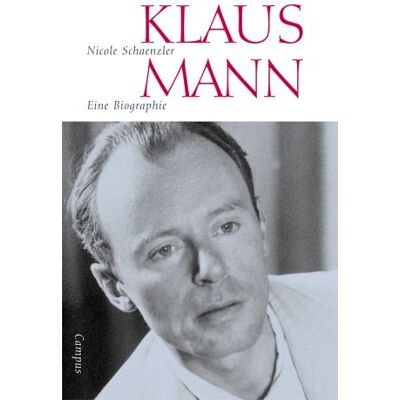 Nicole Schaenzler Klaus Mann: Eine Biographie - Publicité Nicole Schaenzler Klaus Mann: Eine Biographie - Publicité