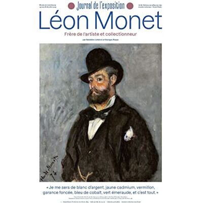 Géraldine Lefebvre Léon Monet, Frère De L'Artiste Et Collectionneur : Journal De L'Exposition : Musée Du Luxembourg, 15 Mars-16 Juillet 2023 - Publicité Géraldine Lefebvre Léon Monet, Frère De L'Artiste Et Collectionneur : Journal De L'Exposition : Musée Du Luxembourg, 15 Mars-16 Juillet 2023 - Publicité