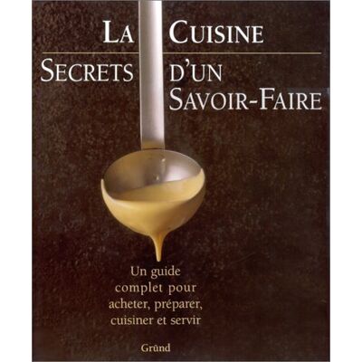 Collectif La Cuisine.Secrets D'Un Savoir-Faire (Traditions Culi) - Publicité Collectif La Cuisine.Secrets D'Un Savoir-Faire (Traditions Culi) - Publicité