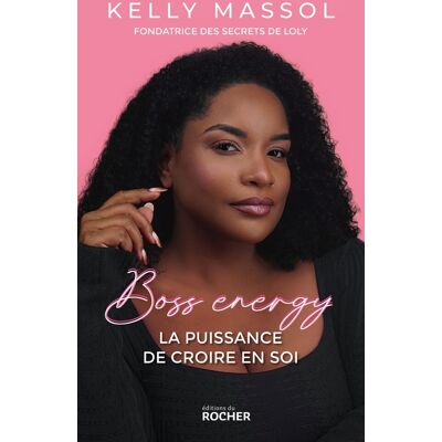 Kelly Massol Boss Energy : La Puissance De Croire En Soi - Publicité Kelly Massol Boss Energy : La Puissance De Croire En Soi - Publicité