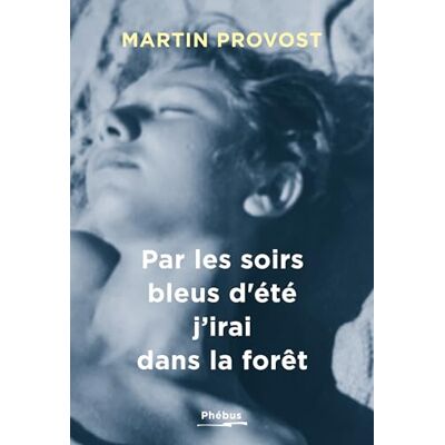 Martin Provost Par Les Soirs Bleus D'Été J'Irai Dans La Forêt - Publicité Martin Provost Par Les Soirs Bleus D'Été J'Irai Dans La Forêt - Publicité