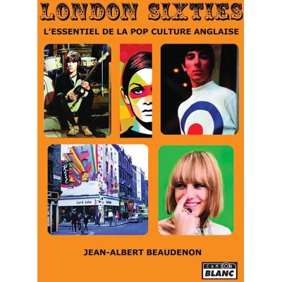 Jean-Albert Beaudenon London Sixties : L'Essentiel De La Pop Culture Anglaise - Publicité Jean-Albert Beaudenon London Sixties : L'Essentiel De La Pop Culture Anglaise - Publicité