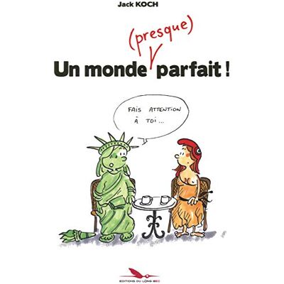 Un Monde (Presque) Parfait : 150 Dessins D'Actualité - Publicité Un Monde (Presque) Parfait : 150 Dessins D'Actualité - Publicité