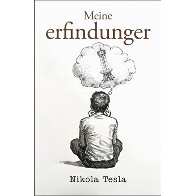 Meine Erfindungen: Autobiographie Von Nikola Tesla - Publicité Meine Erfindungen: Autobiographie Von Nikola Tesla - Publicité