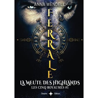 Anna Wendell Ferrale - La Meute Des Highlands: (Romance Fantasy) (Les Cinq Royaumes, Band 1) - Publicité Anna Wendell Ferrale - La Meute Des Highlands: (Romance Fantasy) (Les Cinq Royaumes, Band 1) - Publicité