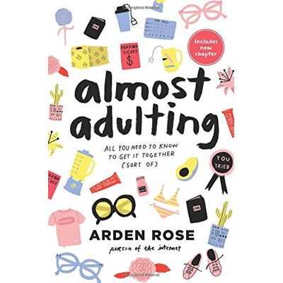 Arden Rose Almost Adulting: All You Need To Know To Get It Together (Sort Of) - Publicité Arden Rose Almost Adulting: All You Need To Know To Get It Together (Sort Of) - Publicité