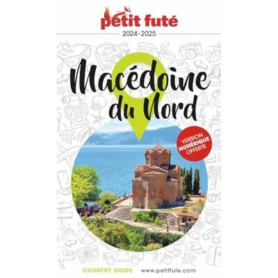 Petit Futé Macédoine Du Nord : 2024-2025 - Publicité Petit Futé Macédoine Du Nord : 2024-2025 - Publicité