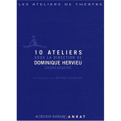 10 Ateliers Sous La Direction De Dominique Hervieu, Chorégraphe - Publicité 10 Ateliers Sous La Direction De Dominique Hervieu, Chorégraphe - Publicité