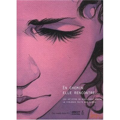 Collectif En Chemin Elle Rencontre.... Les Artistes Se Mobilisent Contre La Violence Faite Aux Femmes - Publicité Collectif En Chemin Elle Rencontre.... Les Artistes Se Mobilisent Contre La Violence Faite Aux Femmes - Publicité