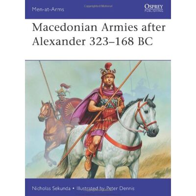 Nicholas Sekunda Macedonian Armies After Alexander, 323-168 Bc (Men-At-Arms, Band 477) - Publicité Nicholas Sekunda Macedonian Armies After Alexander, 323-168 Bc (Men-At-Arms, Band 477) - Publicité