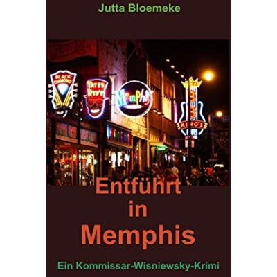 Jutta Bloemeke Entführt In Memphis: Ein Kommissar-Wisniewsky-Krimi - Publicité Jutta Bloemeke Entführt In Memphis: Ein Kommissar-Wisniewsky-Krimi - Publicité