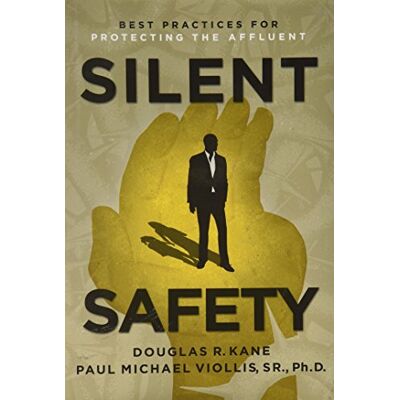 Silent Safety: Best Practices For Protecting The Affluent - Publicité Silent Safety: Best Practices For Protecting The Affluent - Publicité