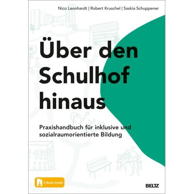 Nico Leonhardt Über Den Schulhof Hinaus: Praxisbuch Für Inklusive Und Sozialraumorientierte Bildung. Mit E-Book Inside - Publicité Nico Leonhardt Über Den Schulhof Hinaus: Praxisbuch Für Inklusive Und Sozialraumorientierte Bildung. Mit E-Book Inside - Publicité