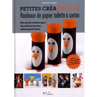 Natacha Seret Rouleaux De Papier Toilette & Carton : Plus De 30 Créations Pour Des Enfants Heureux, Même Quand Il Pleut - Publicité Natacha Seret Rouleaux De Papier Toilette & Carton : Plus De 30 Créations Pour Des Enfants Heureux, Même Quand Il Pleut - Publicité