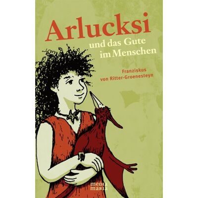 Groenesteyn, Franziskus von Ritter- Arlucksi Und Das Gute Im Menschen - Publicité Groenesteyn, Franziskus von Ritter- Arlucksi Und Das Gute Im Menschen - Publicité
