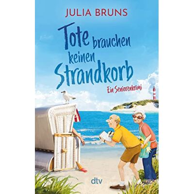 Julia Bruns Tote Brauchen Keinen Strandkorb: Seniorenkrimi An Der Ostsee Wird Es Tödlich: Eine Mordermittlung Mit Viel Humor Und Schrägen Typen (Seniorenkrimi-Serie, Band 2) - Publicité Julia Bruns Tote Brauchen Keinen Strandkorb: Seniorenkrimi An Der Ostsee Wird Es Tödlich: Eine Mordermittlung Mit Viel Humor Und Schrägen Typen (Seniorenkrimi-Serie, Band 2) - Publicité