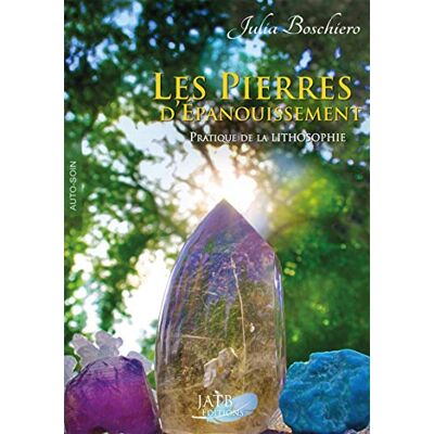 Les Pierres D'Épanouissement : Pratique De La Lithosophie - Publicité Les Pierres D'Épanouissement : Pratique De La Lithosophie - Publicité