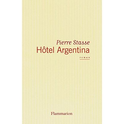 Pierre Stasse Hôtel Argentina - Publicité Pierre Stasse Hôtel Argentina - Publicité